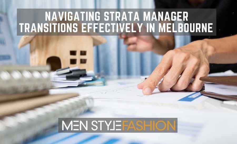 Navigating Strata Management Transitions in Melbourne: A Guide for Success